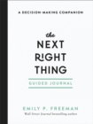 The Next Right Thing Guided Journal : A Decision-Making Companion - eBook