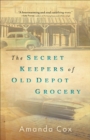 The Secret Keepers of Old Depot Grocery - eBook
