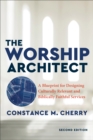 The Worship Architect : A Blueprint for Designing Culturally Relevant and Biblically Faithful Services - eBook