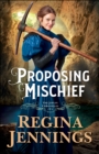 Proposing Mischief (The Joplin Chronicles Book #2) - eBook