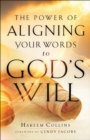 The Power of Aligning Your Words to God's Will - eBook