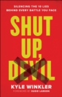 Shut Up, Devil : Silencing the 10 Lies behind Every Battle You Face - eBook