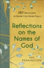 Reflections on the Names of God : 180 Devotions to Know God More Fully - eBook