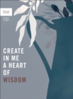 Create in Me a Heart of Wisdom - eBook