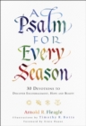 A Psalm for Every Season : 30 Devotions to Discover Encouragement, Hope and Beauty - eBook