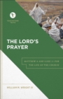The Lord's Prayer (Touchstone Texts) : Matthew 6 and Luke 11 for the Life of the Church - eBook