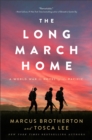The Long March Home : A World War II Novel of the Pacific - eBook