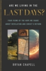 Are We Living in the Last Days? : Four Views of the Hope We Share about Revelation and Christ's Return - eBook