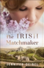 The Irish Matchmaker : A Novel - eBook
