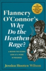 Flannery O'Connor's Why Do the Heathen Rage? : A Behind-the-Scenes Look at a Work in Progress - eBook