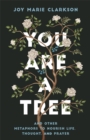 You Are a Tree : And Other Metaphors to Nourish Life, Thought, and Prayer - eBook