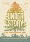 The Understory : An Invitation to Rootedness and Resilience from the Forest Floor - eBook