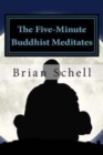 The Five-Minute Buddhist Meditates : Getting Started in Meditation the Simple Way - Book