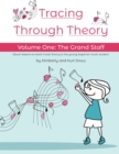 Tracing Through Theory : Volume One: The Grand Staff - Book