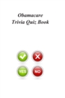 Obamacare Trivia Quiz Book - Book