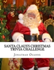 Santa Claus's Christmas Trivia Challenge : 100 Questions about the secular and sacred customs of Christmas - Book