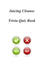 Juicing Cleanse Trivia Quiz Book - Book