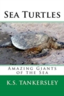 Sea Turtles : Amazing Giants of the Sea - Book