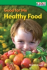 Good for Me : Healthy Food - Book