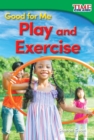 Good for Me : Play and Exercise - Book