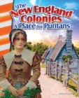 The New England Colonies: a Place for Puritans - Book