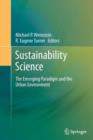 Sustainability Science : The Emerging Paradigm and the Urban Environment - Book