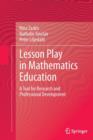 Lesson Play in Mathematics Education: : A Tool for Research and Professional Development - Book