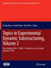 Topics in Experimental Dynamic Substructuring, Volume 2 : Proceedings of the 31st IMAC, A Conference on Structural Dynamics, 2013 - Book
