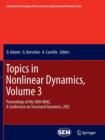 Topics in Nonlinear Dynamics, Volume 3 : Proceedings of the 30th IMAC, A Conference on Structural Dynamics, 2012 - Book