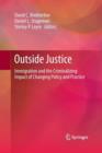 Outside Justice : Immigration and the Criminalizing Impact of Changing Policy and Practice - Book