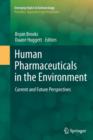 Human Pharmaceuticals in the Environment : Current and Future Perspectives - Book