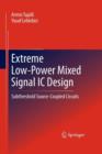 Extreme Low-Power Mixed Signal IC Design : Subthreshold Source-Coupled Circuits - Book