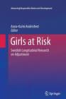 Girls at Risk : Swedish Longitudinal Research on Adjustment - Book