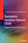 Nanometer Variation-Tolerant SRAM : Circuits and Statistical Design for Yield - Book