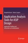 Application Analysis Tools for ASIP Design : Application Profiling and Instruction-set Customization - Book