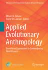 Applied Evolutionary Anthropology : Darwinian Approaches to Contemporary World Issues - Book