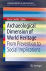 Archaeological Dimension of World Heritage : From Prevention to Social Implications - Book