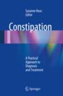 Constipation : A Practical Approach to Diagnosis and Treatment - eBook
