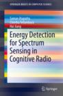 Energy Detection for Spectrum Sensing in Cognitive Radio - eBook