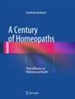 A Century of Homeopaths : Their Influence on Medicine and Health - Book