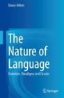 The Nature of Language : Evolution, Paradigms and Circuits - Book