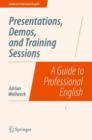 Presentations, Demos, and Training Sessions : A Guide to Professional English - Book