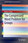 The Compressed Word Problem for Groups - eBook