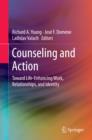 Counseling and Action : Toward Life-Enhancing Work, Relationships, and Identity - eBook
