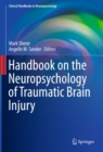 Handbook on the Neuropsychology of Traumatic Brain Injury - eBook