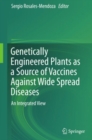 Genetically Engineered Plants as a Source of Vaccines Against Wide Spread Diseases : An Integrated View - eBook