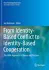 From Identity-Based Conflict to Identity-Based Cooperation : The ARIA Approach in Theory and Practice - Book
