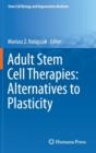 Adult Stem Cell Therapies: Alternatives to Plasticity - Book