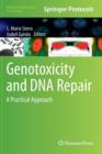 Genotoxicity and DNA Repair : A Practical Approach - Book