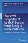 Cholesterol Transporters of the START Domain Protein Family in Health and Disease : START Proteins - Structure and Function - eBook